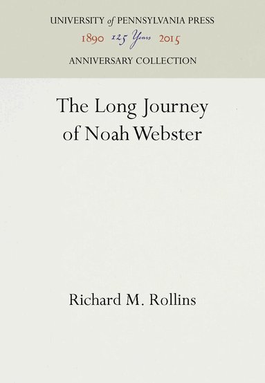 Richard M. Rollins - Long Journey of Noah Webster, Inbunden