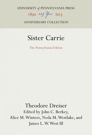 Theodore Dreiser, John C. Berkey, Alice M. Winters, Neda M. Westlake, James L. W. West III - Sister Carrie, Inbunden