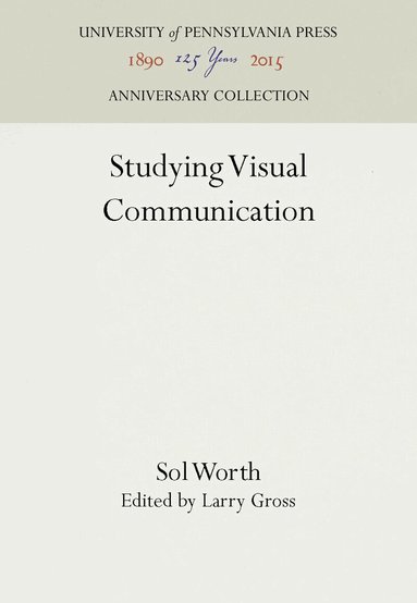 Sol Worth, Larry Gross - Studying Visual Communication, Inbunden