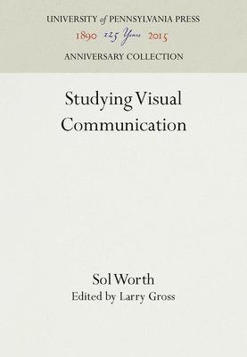 Sol Worth, Larry Gross - Studying Visual Communication, Inbunden