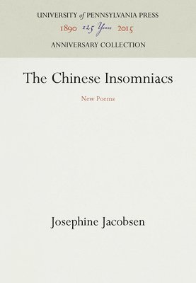 Josephine Jacobsen - The Chinese Insomniacs: New Poems, Inbunden