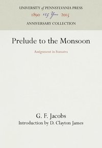bokomslag Prelude to the Monsoon: Assignment in Sumatra