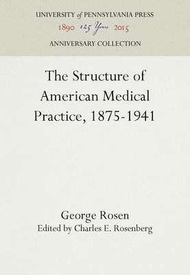 bokomslag Structure of American Medical Practice, 1875-1941