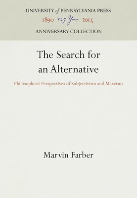 Marvin Farber - The Search for an Alternative, Inbunden