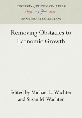 Removing Obstacles to Economic Growth 1