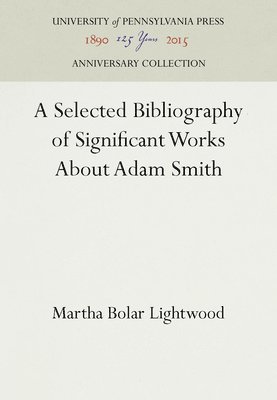 Selected Bibliography of Significant Works About Adam Smith