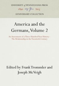 bokomslag America and the Germans, Volume 2