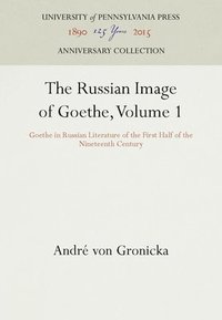 bokomslag The Russian Image of Goethe, Volume 1
