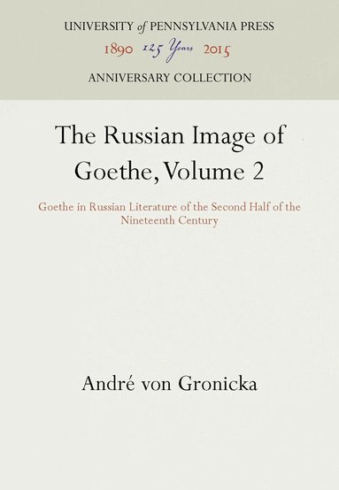 André von Gronicka - Russian Image of Goethe, Volume 2, Inbunden