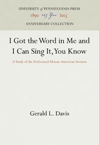 bokomslag I Got the Word in Me and I Can Sing It, You Know