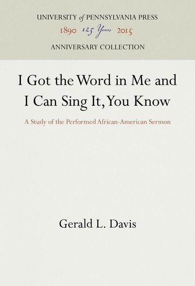 Gerald L. Davis - I Got the Word in Me and I Can Sing It, You Know, Inbunden