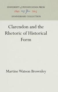 bokomslag Clarendon and the Rhetoric of Historical Form