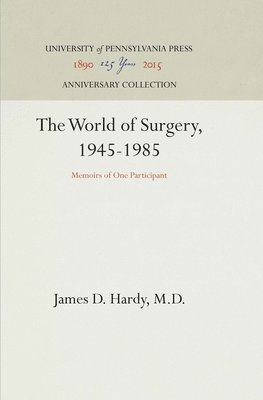 bokomslag The World of Surgery, 1945-1985