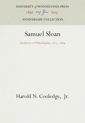 bokomslag Samuel Sloan: Architect of Philadelphia, 1815-1884