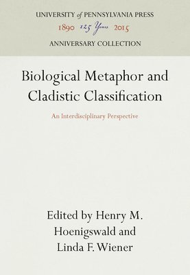 Biological Metaphor and Cladistic Classification 1