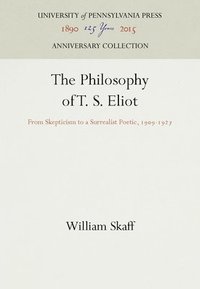 bokomslag The Philosophy of T. S. Eliot