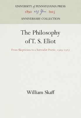 bokomslag The Philosophy of T. S. Eliot