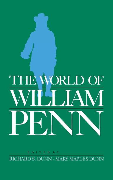 Richard S. Dunn, Mary Maples Dunn - World of William Penn, Inbunden