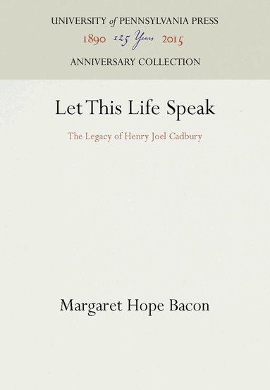 Margaret Hope Bacon - Let This Life Speak, Inbunden