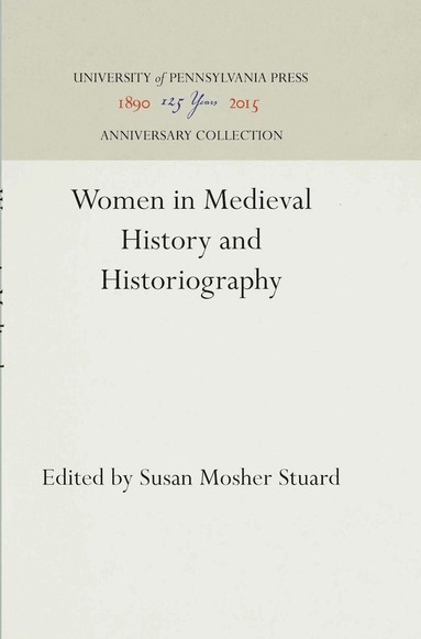 Susan Mosher Stuard - Women in Medieval History and Historiography, Inbunden