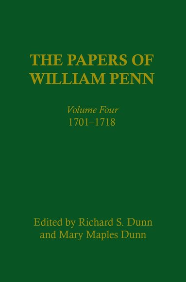 Richard S. Dunn, Mary Maples Dunn, Craig W. Horle, Alison Duncan Hirsch, Marianne S. Wokeck, Joy Wiltenburg - Papers of William Penn, Volume 4, Inbunden
