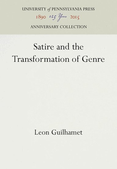 Leon Guilhamet - Satire and the Transformation of Genre, Inbunden