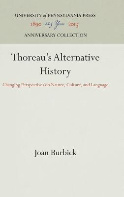 Joan Burbick - Thoreau's Alternative History, Inbunden