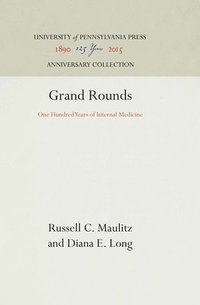 bokomslag Grand Rounds: One Hundred Years of Internal Medicine
