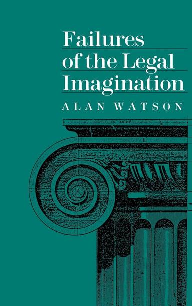 Alan Watson - Failures of the Legal Imagination, Inbunden