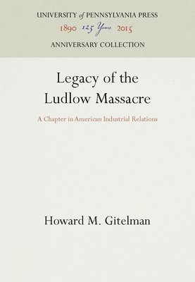 bokomslag Legacy of the Ludlow Massacre