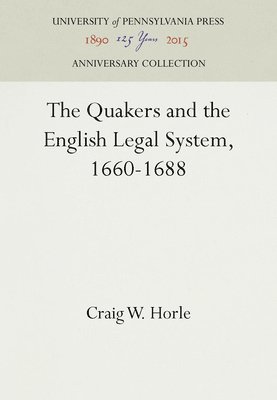 bokomslag The Quakers and the English Legal System, 1660-1688