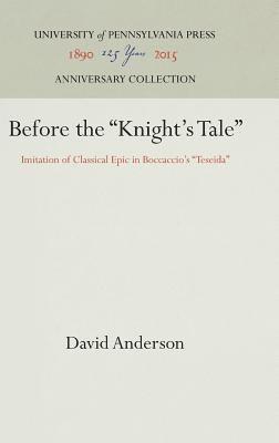 Before the Knight's Tale: Imitation of Classical Epic in Boccaccio's Teseida