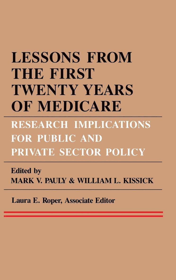 Mark V. Pauly, William L. Kissick, Laura E. Roper, Mark V Pauly, William L Kissick, Laura E Roper - Lessons from the First Twenty Years of Medicare, Inbunden