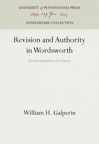 William H. Galperin - Revision and Authority in Wordsworth, Inbunden