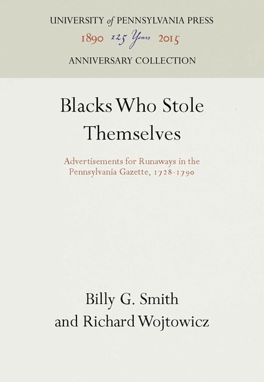 Billy G. Smith, Richard Wojtowicz - Blacks Who Stole Themselves, Inbunden