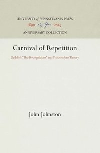 bokomslag Carnival of Repetition: Gaddis's the Recognitions and Postmodern Theory