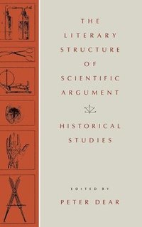 bokomslag The Literary Structure of Scientific Argument
