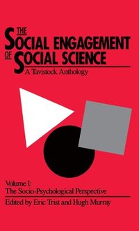 bokomslag The Social Engagement of Social Science, a Tavistock Anthology, Volume 1