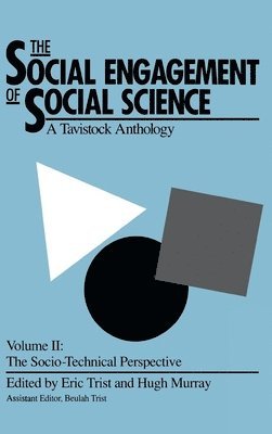 The Social Engagement of Social Science, a Tavistock Anthology, Volume 2 1