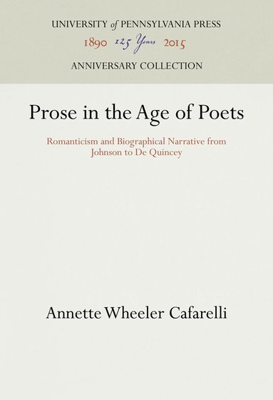 Annette Wheeler Cafarelli - Prose in the Age of Poets, Inbunden