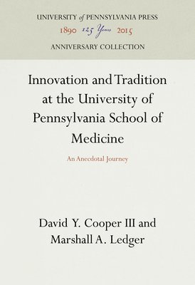 bokomslag Innovation and Tradition of the University of Pennsylvania School of Medicine