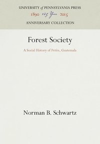 bokomslag Forest Society: A Social History of Peten, Guatemala