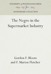 bokomslag The Negro in the Supermarket Industry