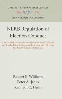 bokomslag NLRB Regulation of Election Conduct