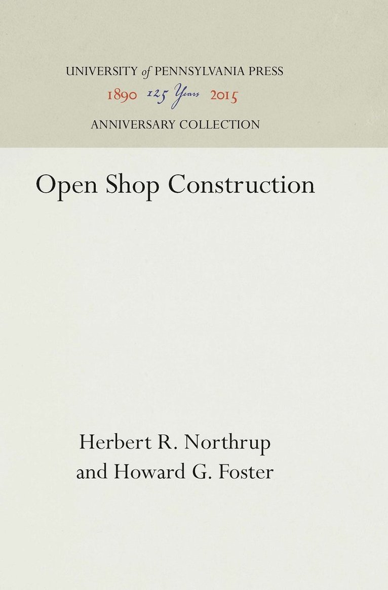 Herbert R. Northrup, Howard G. Foster, Herbert R Northrup, Howard G Foster - Open Shop Construction, Inbunden