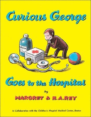 Margret Rey - Curious George Goes to the Hospital, Inbunden