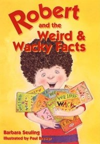 bokomslag Robert and the Weird and Wacky Facts