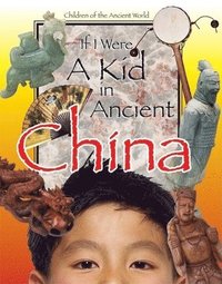 bokomslag If I Were a Kid in Ancient China