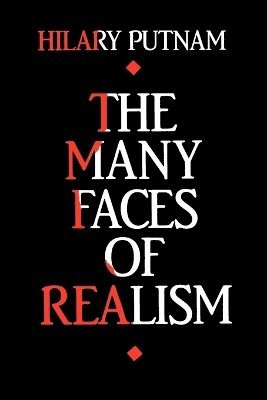 Hilary Putnam - Many Faces of Realism, Häftad