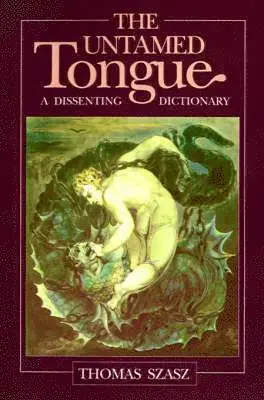Thomas Szasz - Untamed Tongue, Häftad